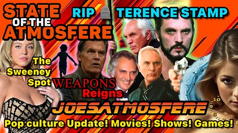 RIP Terence Stamp, Weapons Reigns, The Sweeney Spot, State of the Atmosfere!