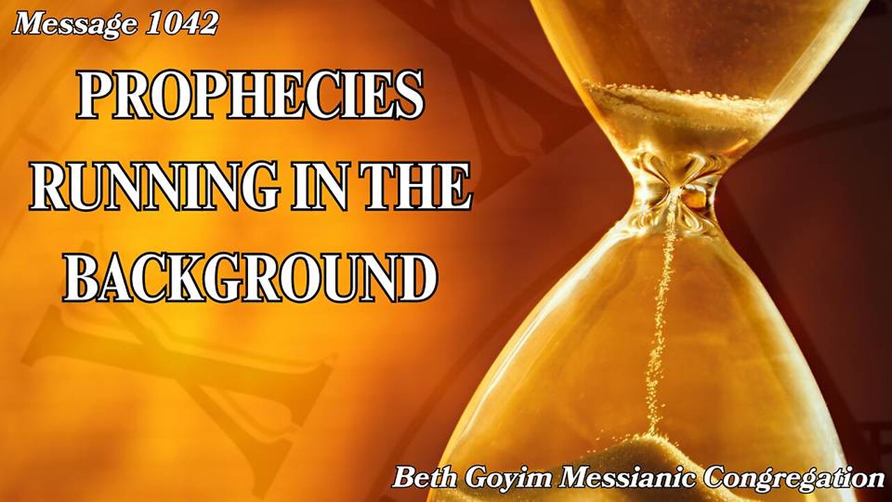BGMCTV MESSIANIC LESSON 1042 Prophecies running in the background