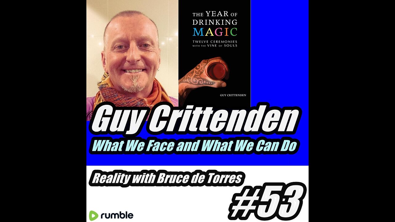 RWB 53 Guy Crittenden: What We Face and What We Can Do