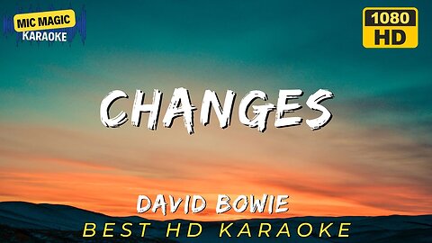 CHANGES - DAVID BOWIE (HD KARAOKE VERSION)