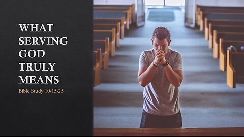 WHAT SERVING GOD TRULY MEANS: HOW SUFFERING AND PAIN ARE A PART OF THE PROCESS.