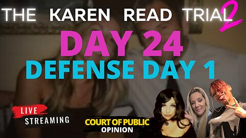 KAREN READ TRIAL LIVE STREAM with PANEL Day 24 DEFENSE CASE