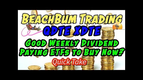QDTE | XDTE | Good Weekly Dividend Paying ETFs to Buy Now? | Quick Take