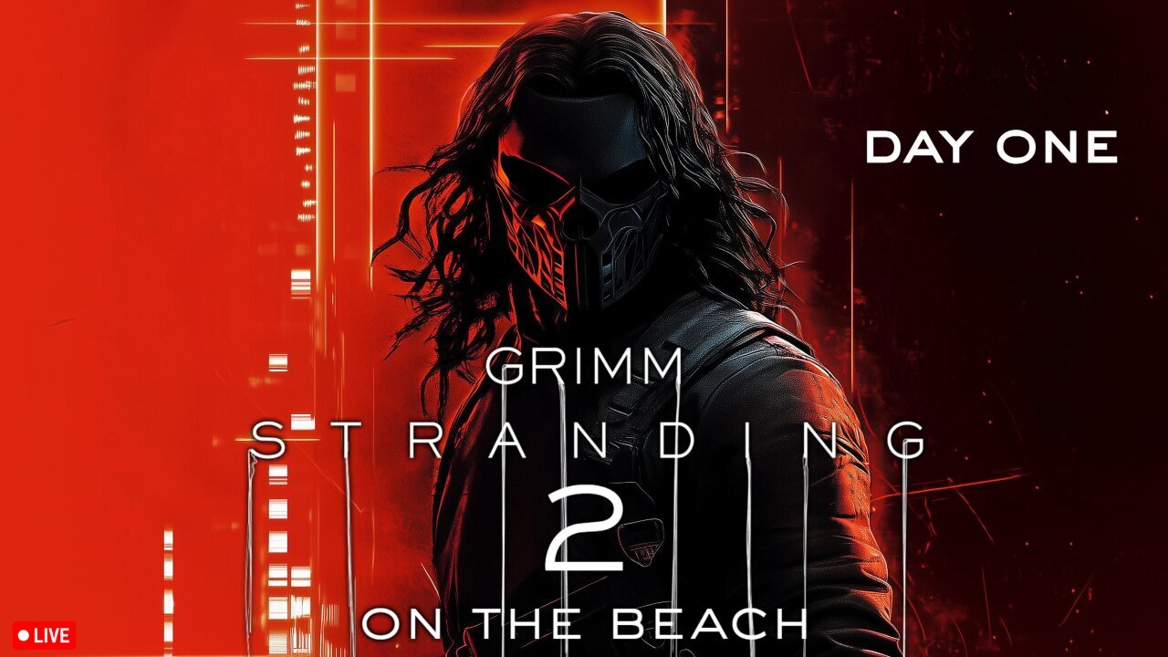🔴LIVE • GRIMM HOLLYWOOD • GRIMM STRANDING 2 • DAY 1 • STREAM DONT END TIL I BEAT DEATH STRANDING 2
