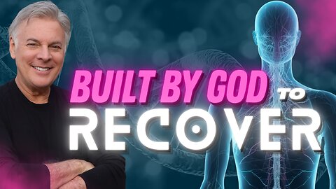 Built By Design: How God Created a Recovery System In Your Body