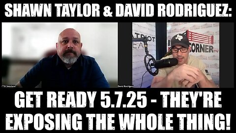 Shawn Taylor Get Ready 5.7.25 - They're Exposing The Whole Thing!