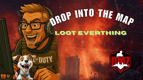 DMZ - Drop into the Map and Loot Everything