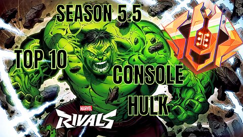 Marvel Rivals | Rank 1 Console Hulk Competitive Grind (Season 5.5)