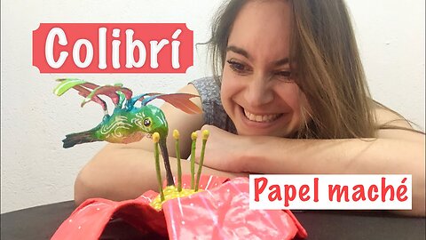 Cómo hacer un COLIBRÍ de papel maché