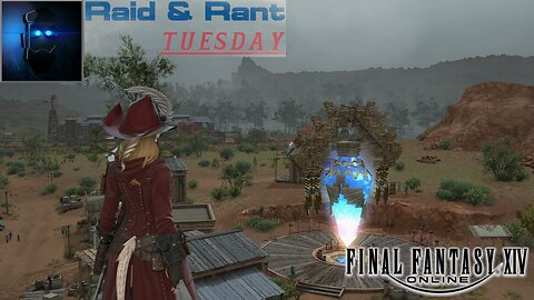 Final Fantasy Raid & Rant