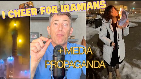 The Media Will Propagandize Us (ME as Well) -- IRAN Revolution in Focus