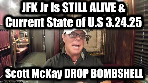 Scott McKay DROP BOMBSHELL "JFK Jr is STILL ALIVE" & Current State of U.S (March 24)