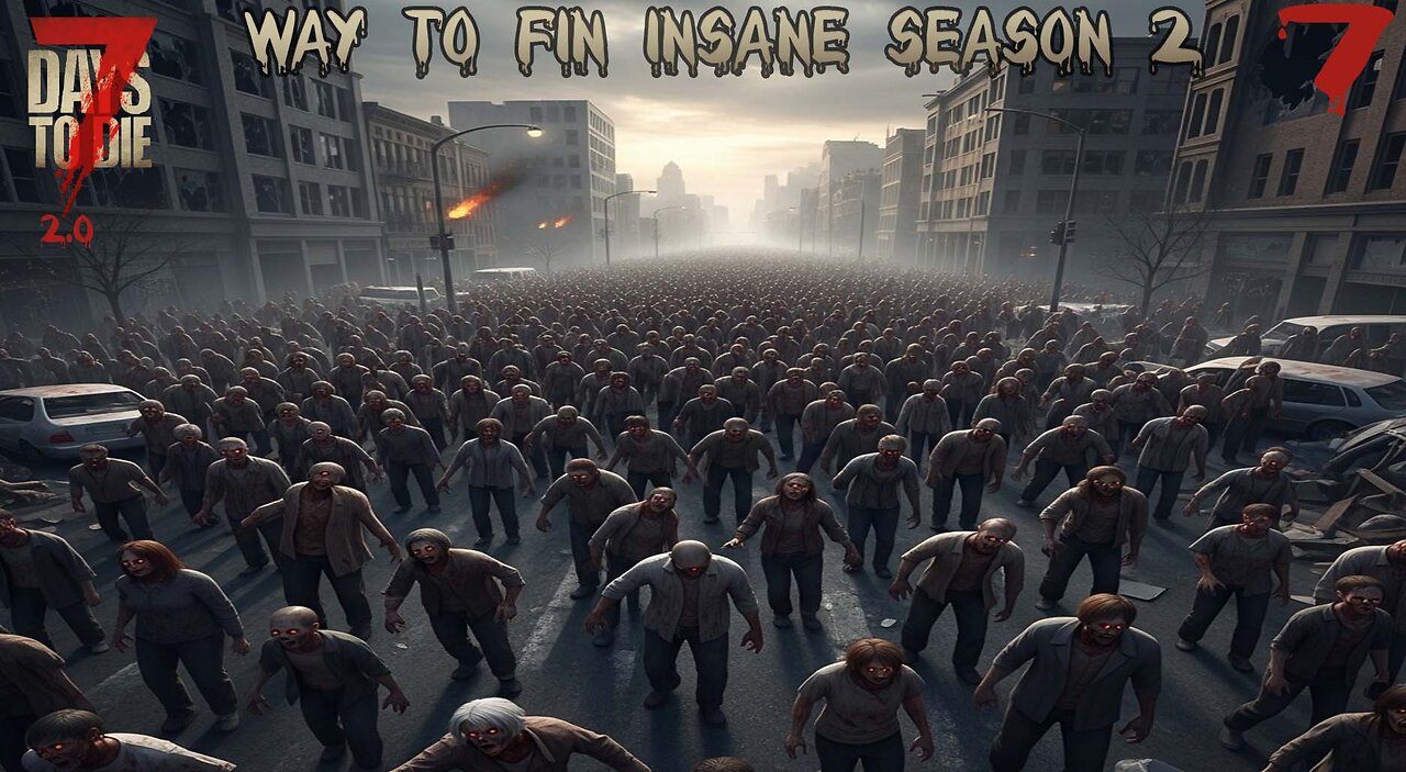 Let's Play 7 Days To Die 2.0 Way To Fin Insane Season 2 Ep 7