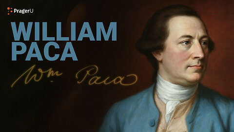 Road to Liberty: William Paca | PragerU