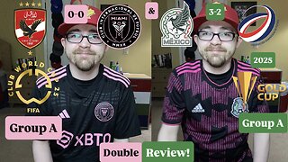 RSR7: Al Ahly SC 0-0 Inter Miami Club WC 2025 & Mexico 3-2 Dominican Republic Gold Cup Review!