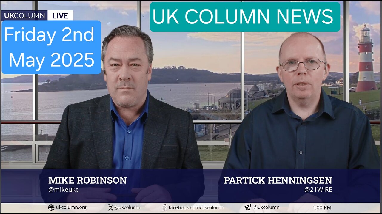UK COLUMN NEWS - Friday 2nd May 2025.