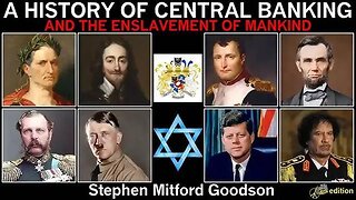 History of Central Banking and the Enslavement of Mankind