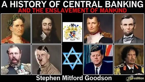 History of Central Banking and the Enslavement of Mankind