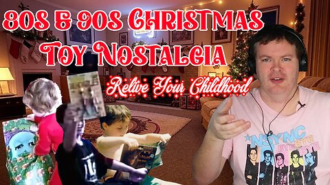 80s & 90s Christmas Toy Nostalgia - Relive Your Childhood