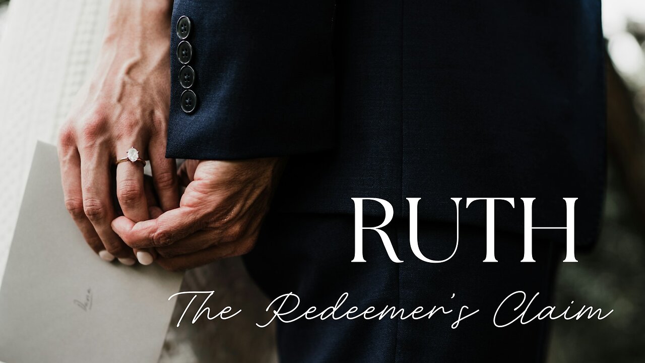 The Redeemer's Claim | Ruth 4:1-12