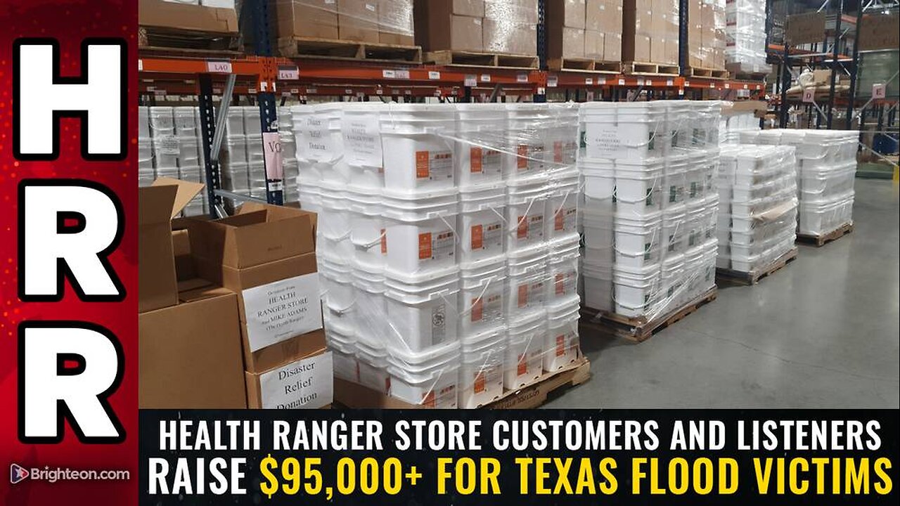 Health Ranger Store customers and listeners raise $95,000+ for Texas flood victims