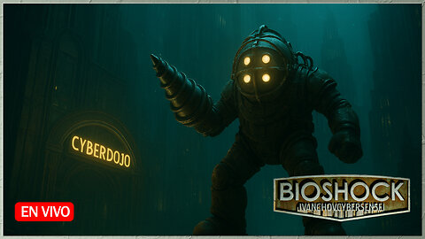 🔴 EL GIRO DE LOS ACONTECIMIENTOS [ Episodio 10] IvanchoVCyberSensei - LIVESTREAM / BIOSHOCK