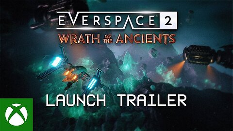 EVERSPACE 2 Wrath of the Ancients Launch Trailer