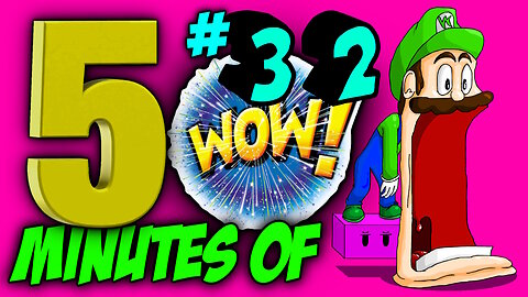 FIVE MINUTES OF WOW #32 (Sit back, relax and enjoy the show)