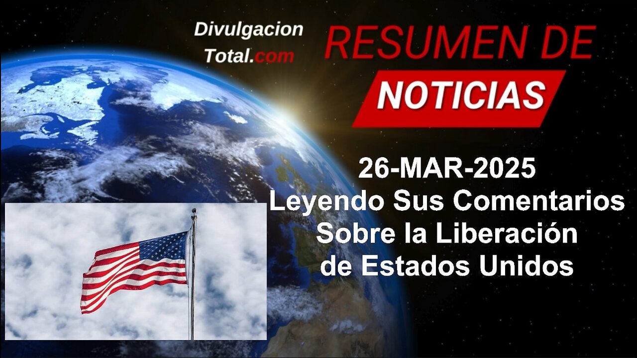 26-MAR-2025 Leyendo Sus Comentarios - Liberación de Estados Unidos