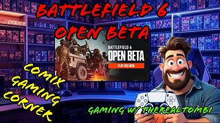 🔴Battlefield 6 BETA🔴LIVE Gameplay!🔴Comix Gaming Corner 8/9/25