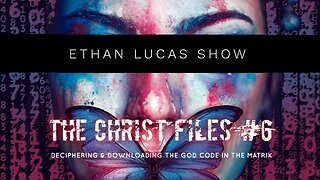 THE CHRIST FILES #6