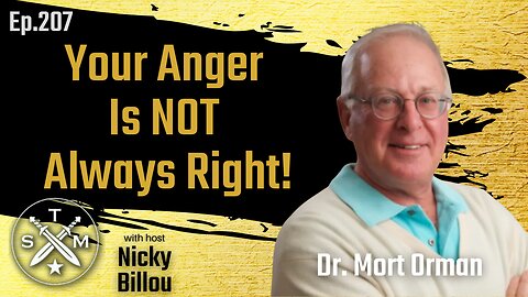 SMP EP207: Dr. Mort Orman - Your Anger Is NOT Always Right!