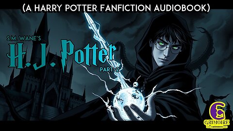 H.J. Potter by S.M. Wane | Part 2 | Harry Potter Fanfiction Audiobook 🎧 | Grimoire Audiobooks