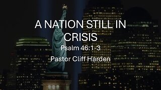 “A Nation Still In Crisis” by Pastor Cliff Harden