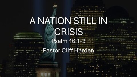 “A Nation Still In Crisis” by Pastor Cliff Harden