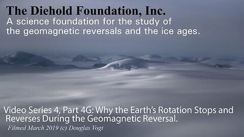 Series 4, Part 4G, 2nd Half, Why the Earth's Rotation Stops and Reverses during the Polar Reversal