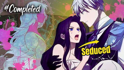 (Completed Story) She’s Seducing the Cold Duke to Solve a Mysterious Death of His Ex?!