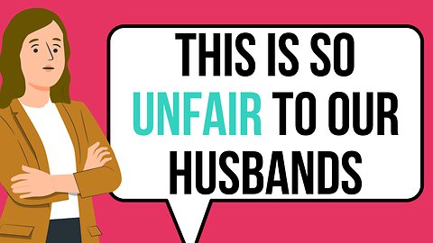 Is This Why Your Wife Is So Unhappy?