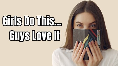 10 Little Things Girls Do That Melt a Guy’s Heart