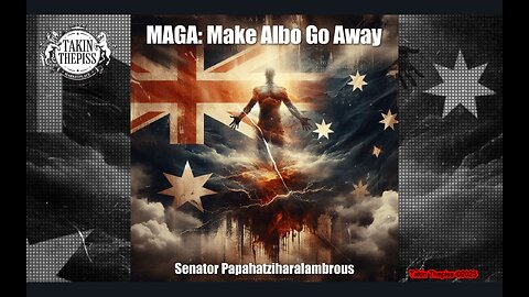 🚨 MAGA: Make Albo Go Away by Senator Papahatziharalambrous as heard on their ABC and JJJ! As if! 🤣
