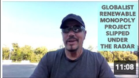 "Undetected Advancement of Globalist Renewable Monopoly Project"