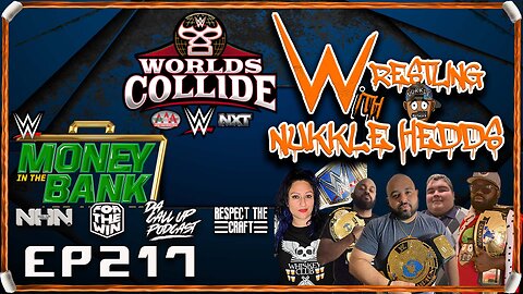 Wrestling with NuKKle HeDDs EP.217- Money in the bank worlds collied predictions #wwe #wrestlingshow