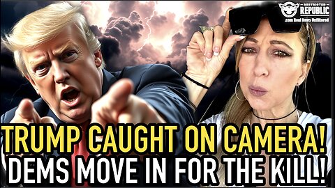 TRUMP CAUGHT ON CAMERA in Fit of RAGE as Democrats Quickly Move in for the KILL!