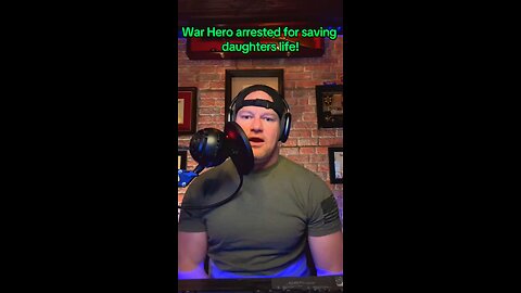 War Hero Arrested for saving Daughter’s life!