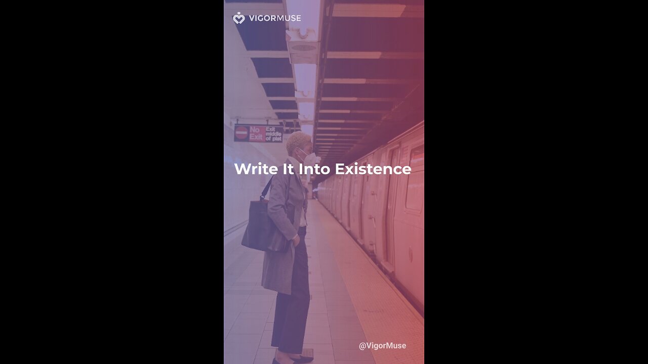 Write It Into Existence