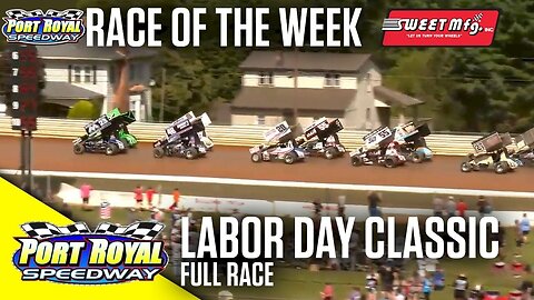 Sweet Manufacturing Race Of The Week: Labor Day Classic At Port Royal Speedway (9/1/2025) 