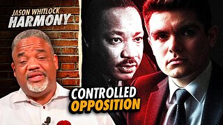 Nick Fuentes Controlled Opposition Like Martin Luther King Jr. | Jason Whitlock Harmony