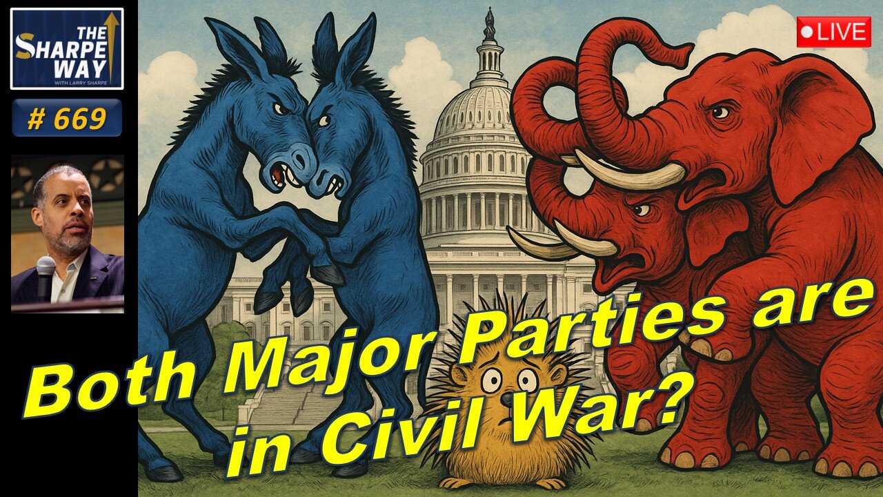 Sharpe Way No. 669!🔥Are Both Major Parties in Internal Wars? LIVE Discussion!🔥