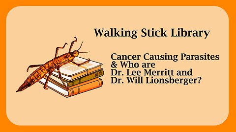 Cancer Caused by Parasites and Who are Dr. Lee Merritt and Dr. Will Lionsberger?