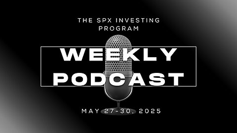 Weekly Update Podcast for May 27-30, 2025